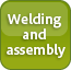 Welding and assembly